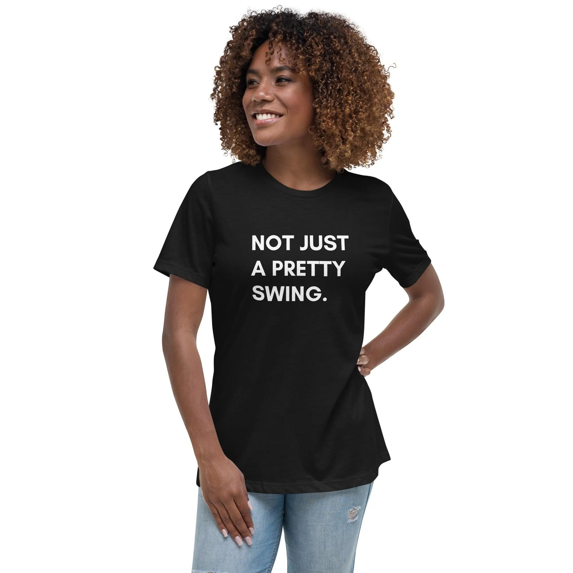 Not Just a Pretty Swing Women's Relaxed T-Shirt