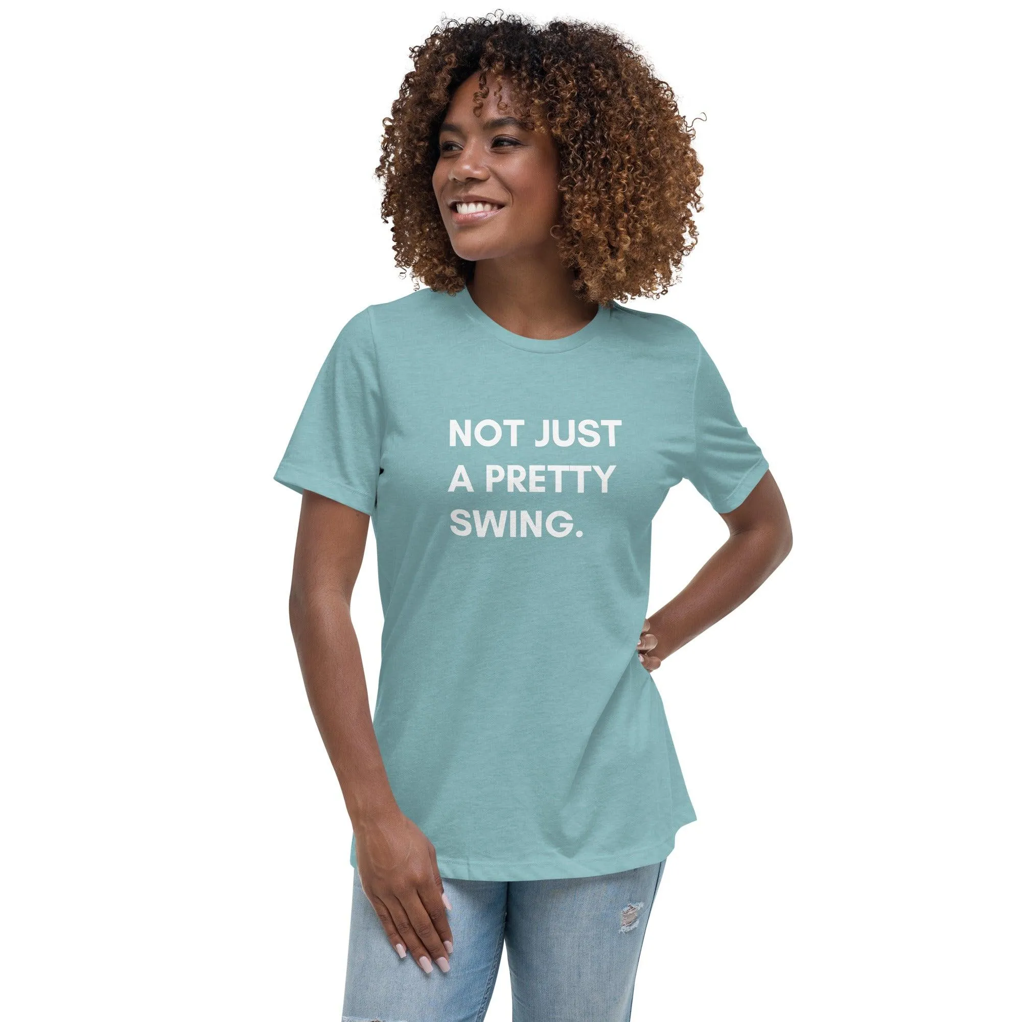 Not Just a Pretty Swing Women's Relaxed T-Shirt