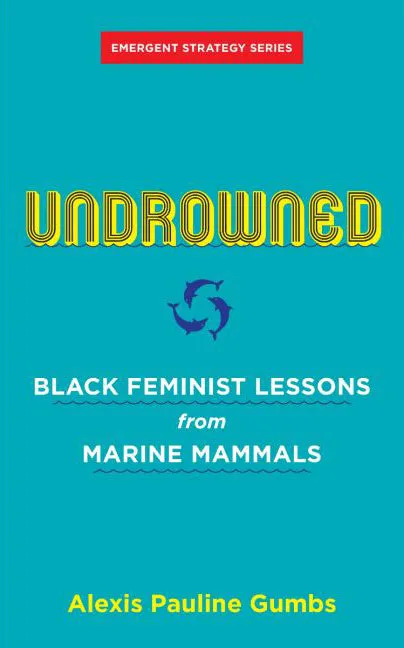 Undrowned: Black Feminist Lessons from Marine Mammals